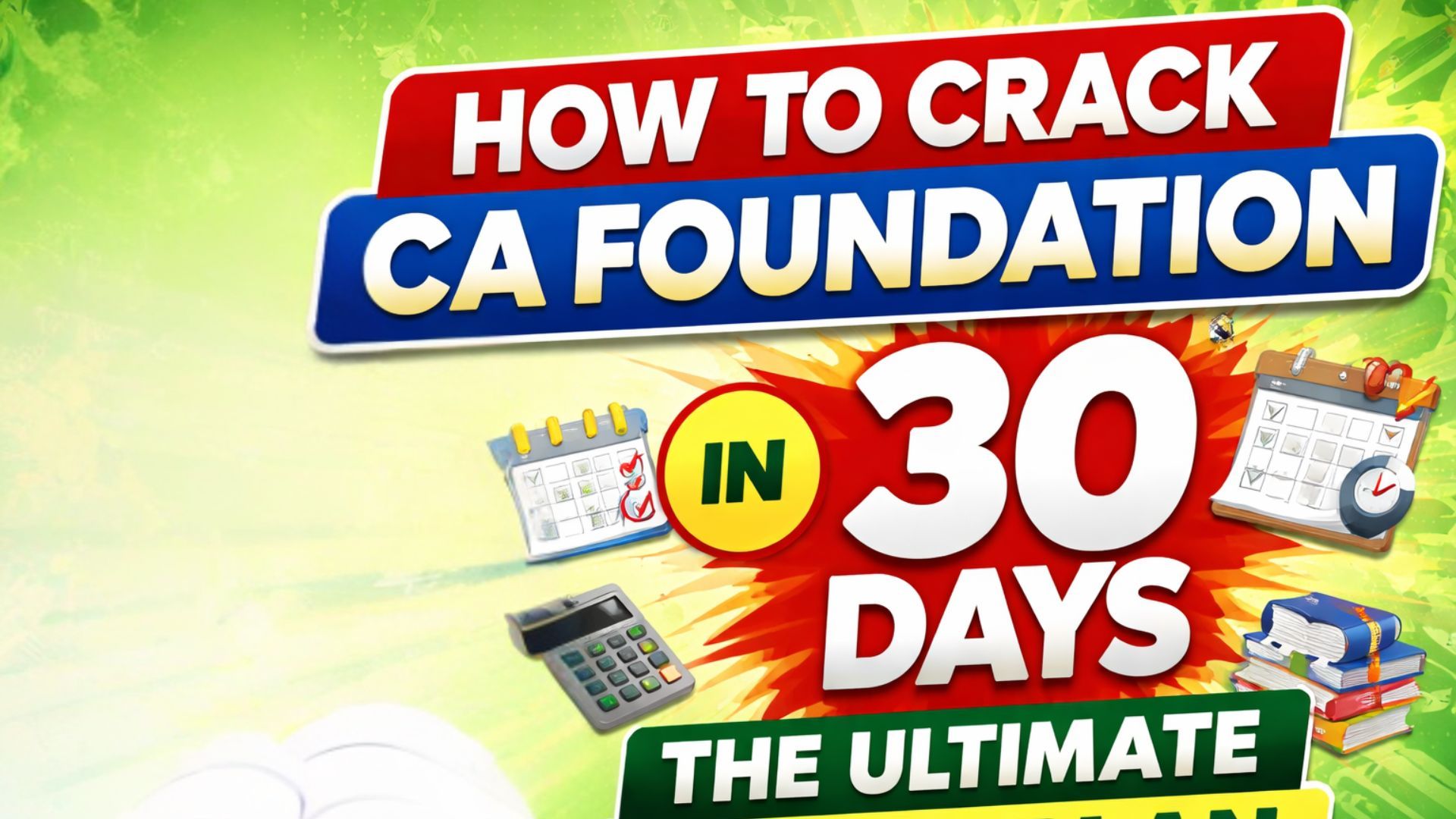 How to Crack CA Foundation in 30 Days: Ultimate Study Plan for May 2026